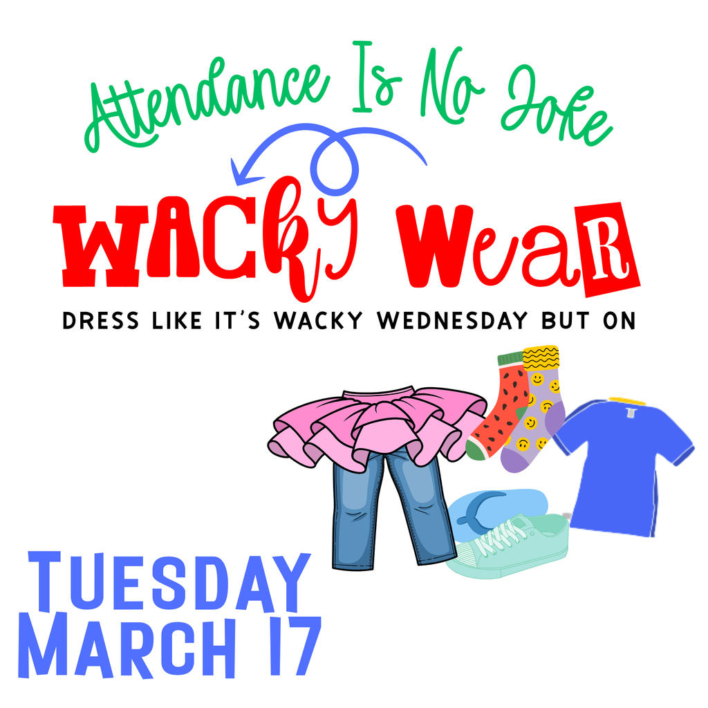 Wacky Wear Dress up day! Like a wacky Wednesday, but on a Tuesday! TOMORROW