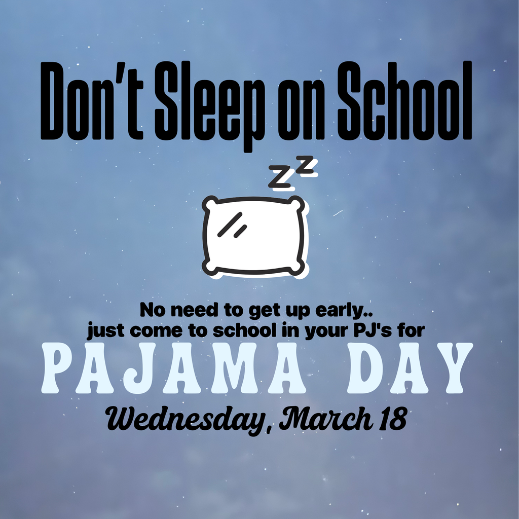 Don't Sleep on School! TOMORROW Wednesday, March 18 - PAJAMA DAY!