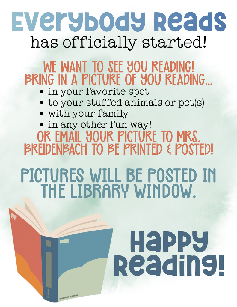 We want to see you reading! Bring in a picture of you reading to hang on the library window!
