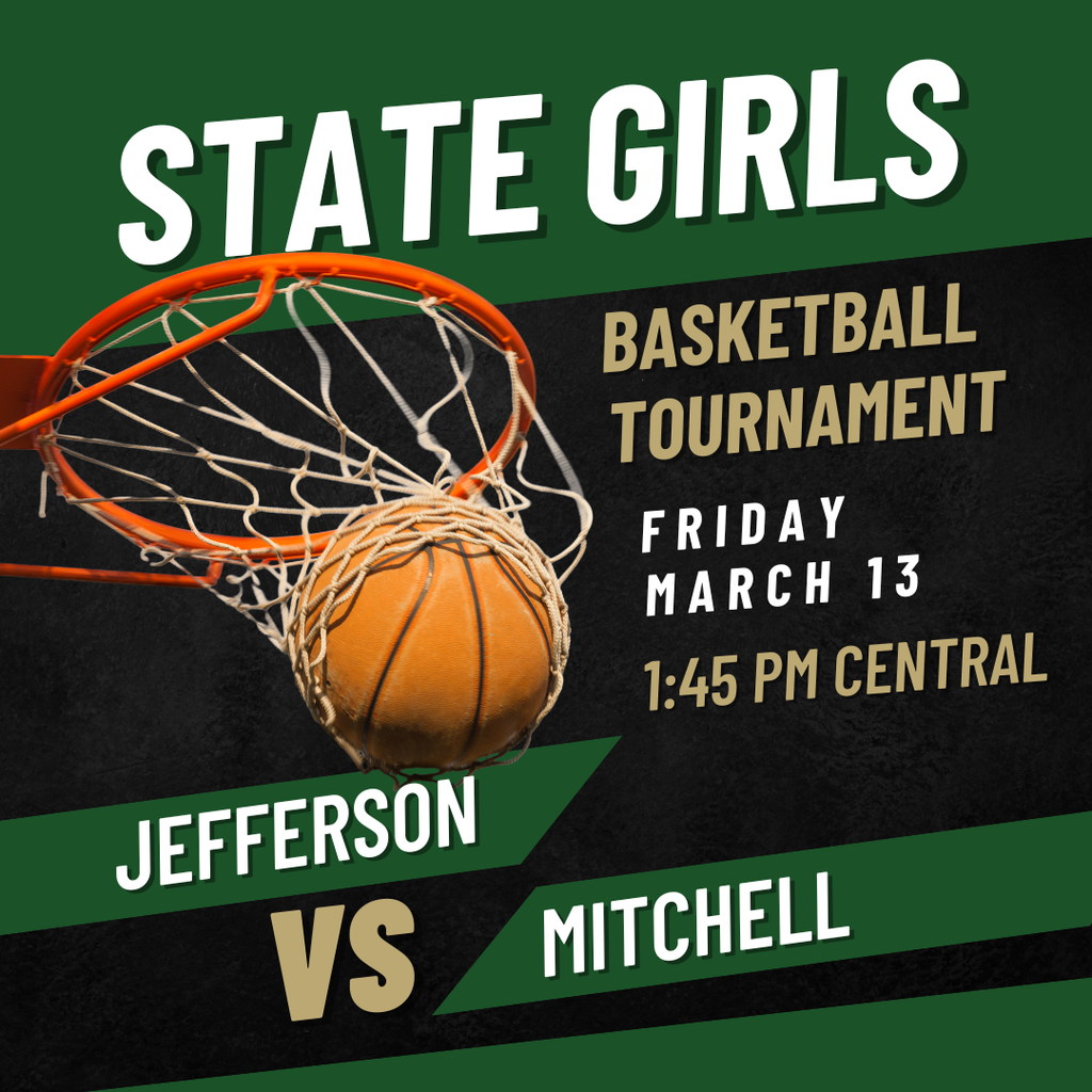 Graphic listing the state girls basketball game Friday march 13 at 1:45pm vs Mitchell