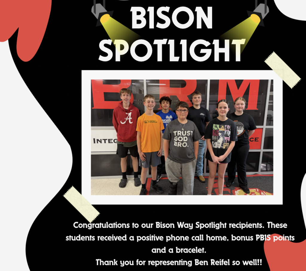 Congrats to our students who were selected for Bison Way Spotlight - these students displayed the Bison Way and we are proud of you! 