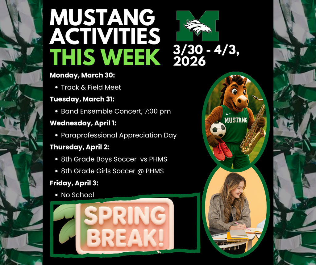 A green, black, and white graphic titled "Mustang Activities This Week" for March 30–April 3, 2026. The Memorial Middle School Mustang logo appears at the top right. Events listed in a textbox. A "Spring Break!" graphic appears at the bottom left. On the right side are two oval images: the MMS Mustang mascot holding a saxophone and a soccer ball, and a student studying at a desk.