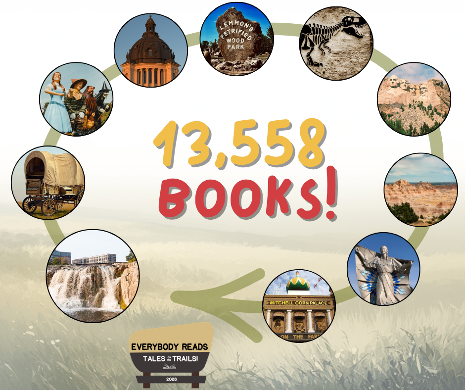 grasslands background, national park style sign "Everybody Reads: Tales on the Trails", images of 10 depicting SD: Falls Park, covered wagon,  Wizard of Oz, capitol rotunda, petrified wood, t-rex skeleton, Mt Rushmore, Badlands, Dignity statue, Corn Palace