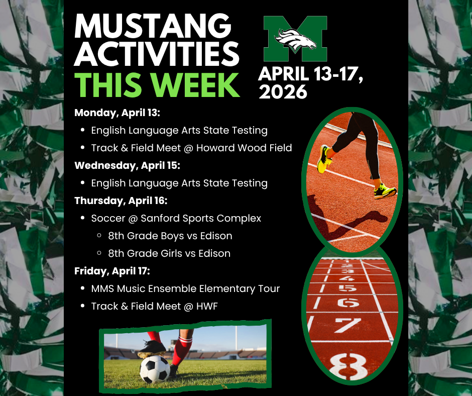 A green, black, and white graphic titled "Mustang Activities This Week" for April 13–17, 2026. The Memorial Middle School Mustang logo appears at the top right. Events listed include: Monday, April 13 — English Language Arts State Testing and Track & Field Meet at Howard Wood Field; Wednesday, April 15 — English Language Arts State Testing; Thursday, April 16 — Soccer at Sanford Sports Complex, 8th Grade Boys vs Edison and 8th Grade Girls vs Edison; Friday, April 17 — MMS Music Ensemble Elementary Tour and Track & Field Meet at Howard Wood Field. Two oval photos on the right show a runner's legs on a track and a close-up of numbered track lanes. A photo of a soccer player with a ball appears at the bottom center.