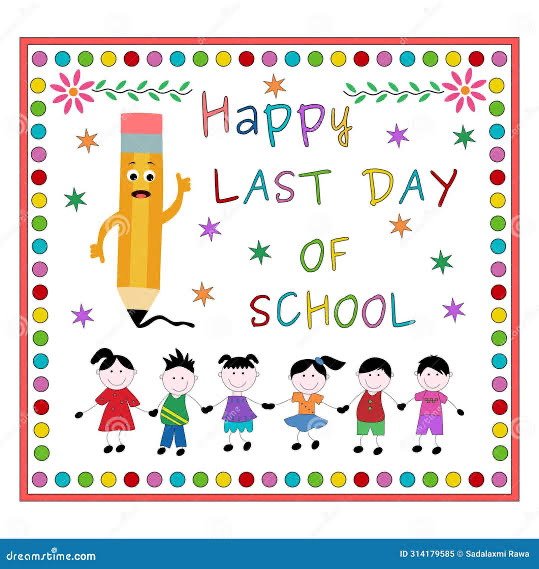 Happy Last Day of School. 
