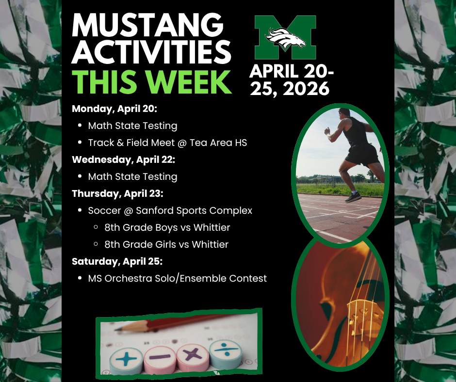 A green, black, and white graphic titled "Mustang Activities This Week" for April 20–25, 2026. The Memorial Middle School Mustang logo appears at the top right. Events listed include: Monday, April 20 — Math State Testing and Track & Field Meet at Tea Area HS; Wednesday, April 22 — Math State Testing; Thursday, April 23 — Soccer at Sanford Sports Complex, 8th Grade Boys vs Whittier and 8th Grade Girls vs Whittier; Saturday, April 25 — MS Orchestra Solo/Ensemble Contest. Three oval and rectangular photos show a runner on a track, a close-up of violin strings, and math manipulatives including blocks with math symbols.