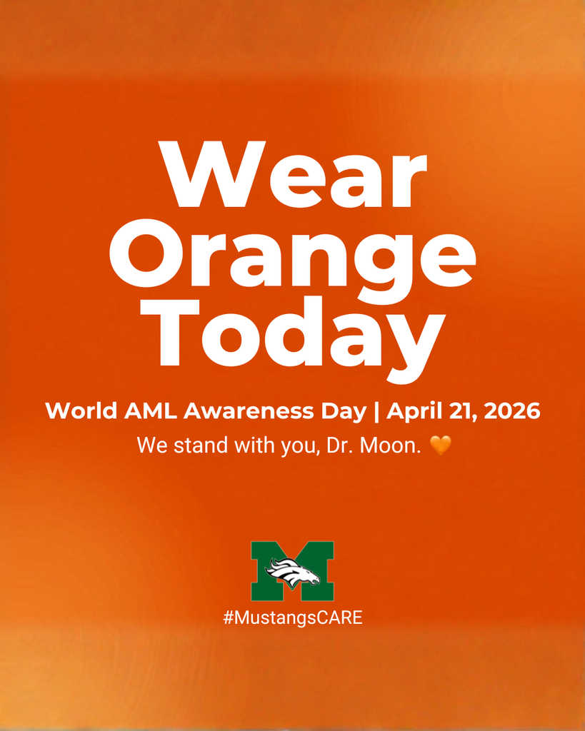 A bold orange gradient graphic with large white text reading "Wear Orange Today." Below in smaller bold white text: "World AML Awareness Day | April 21, 2026." In italic white text beneath that: "We stand with you, Dr. Moon." followed by an orange heart emoji. The MMS Mustang logo appears in the center bottom with the hashtag #MustangsCARE below it.