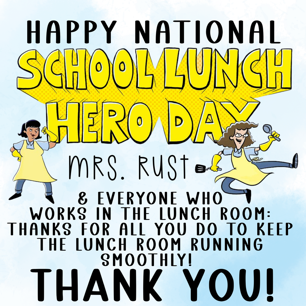 Happy National School Lunch Hero day! Thank you to Mrs. Rust & everyone who works in the lunch room!! 