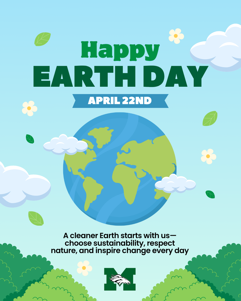 A light blue illustrated graphic celebrating Earth Day on April 22nd. Bold dark green text at the top reads "Happy Earth Day" with "April 22nd" in a blue banner beneath it. A large illustrated globe is centered on the graphic, surrounded by floating green leaves, white fluffy clouds, and small yellow and white flowers. Green illustrated bushes line the bottom. Below the globe, text reads "A cleaner Earth starts with us — choose sustainability, respect nature, and inspire change every day." The MMS Mustang logo appears at the bottom center.