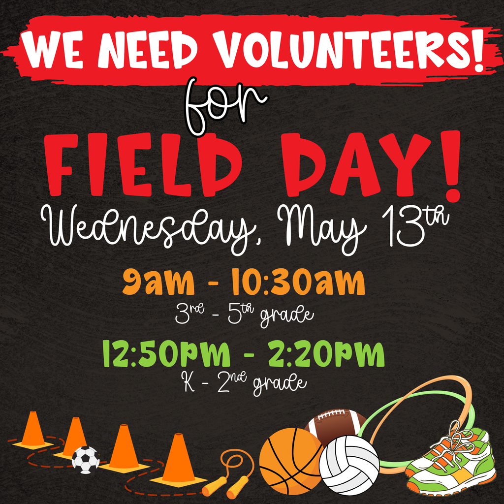 We need volunteers for Field Day! Wednesday, May 13. Please contact Mrs. Clark if you're able to help out! Amy.Clark@k12.sd.us