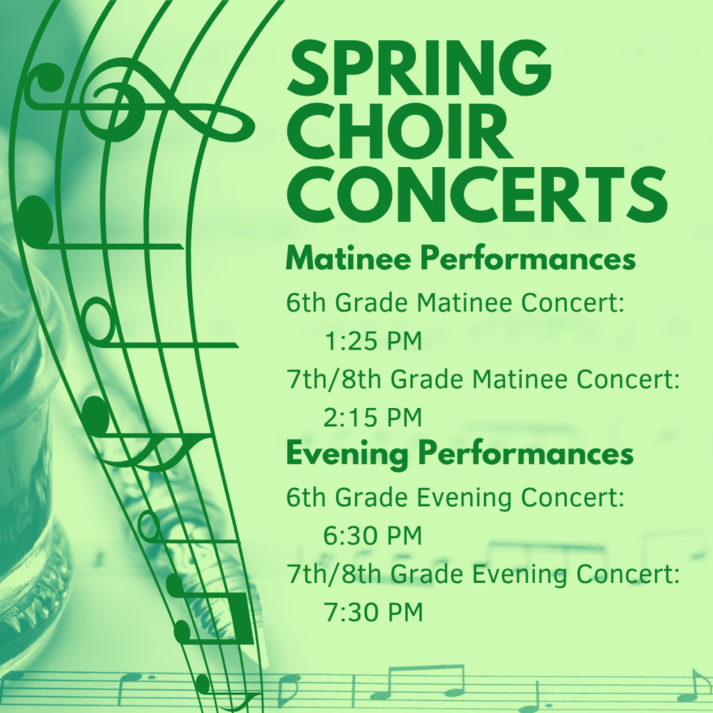 A light green graphic promoting the MMS Spring Choir Concerts. Bold dark green text on the right reads "Spring Choir Concerts." Below, Matinee Performances are listed: 6th Grade Matinee Concert at 1:25 PM and 7th/8th Grade Matinee Concert at 2:15 PM. Evening Performances are listed below: 6th Grade Evening Concert at 6:30 PM and 7th/8th Grade Evening Concert at 7:30 PM. On the left side, an illustrated treble clef and musical staff overlay a soft green-tinted background photo of sheet music and an instrument.