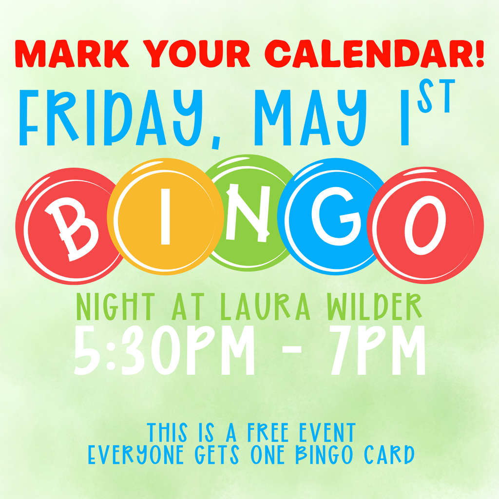 THIS FRIDAY!!! May 1 from 530-7pm We will be having BINGO night in the Laura Wilder Gym!