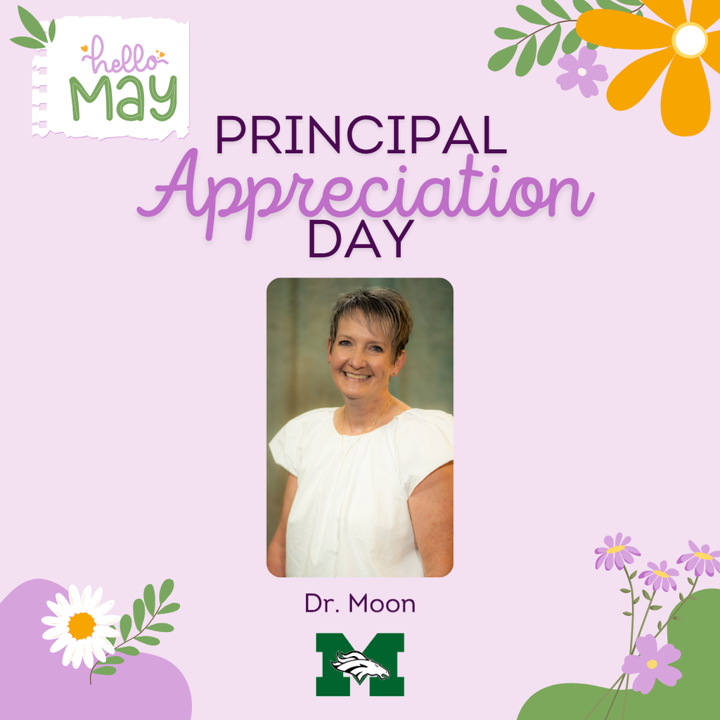 A light purple floral graphic celebrating Principal Appreciation Day. The top left features a "Hello May" illustrated notepad graphic. Bold dark purple text reads "Principal Appreciation Day" with "Appreciation" in a flowing script font. A professional headshot photo of Dr. Moon is centered on the graphic, with her name displayed below in elegant script. The MMS Mustang logo appears beneath her name. Decorative illustrated flowers in orange, purple, and white with green leaves are scattered around the border of the graphic.