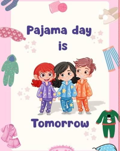 Pajama day is tomorrow - 9/21