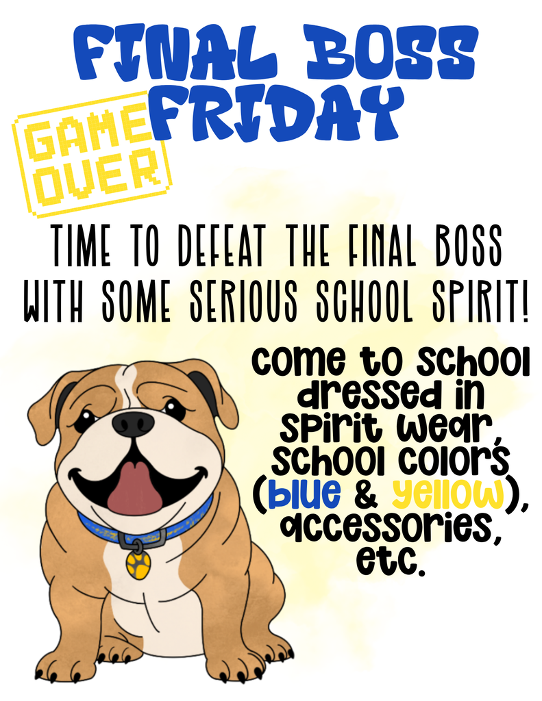 Final Boss Friday - Wear your Laura Wilder spirit wear, accessories or school colors (Blue & Yellow)