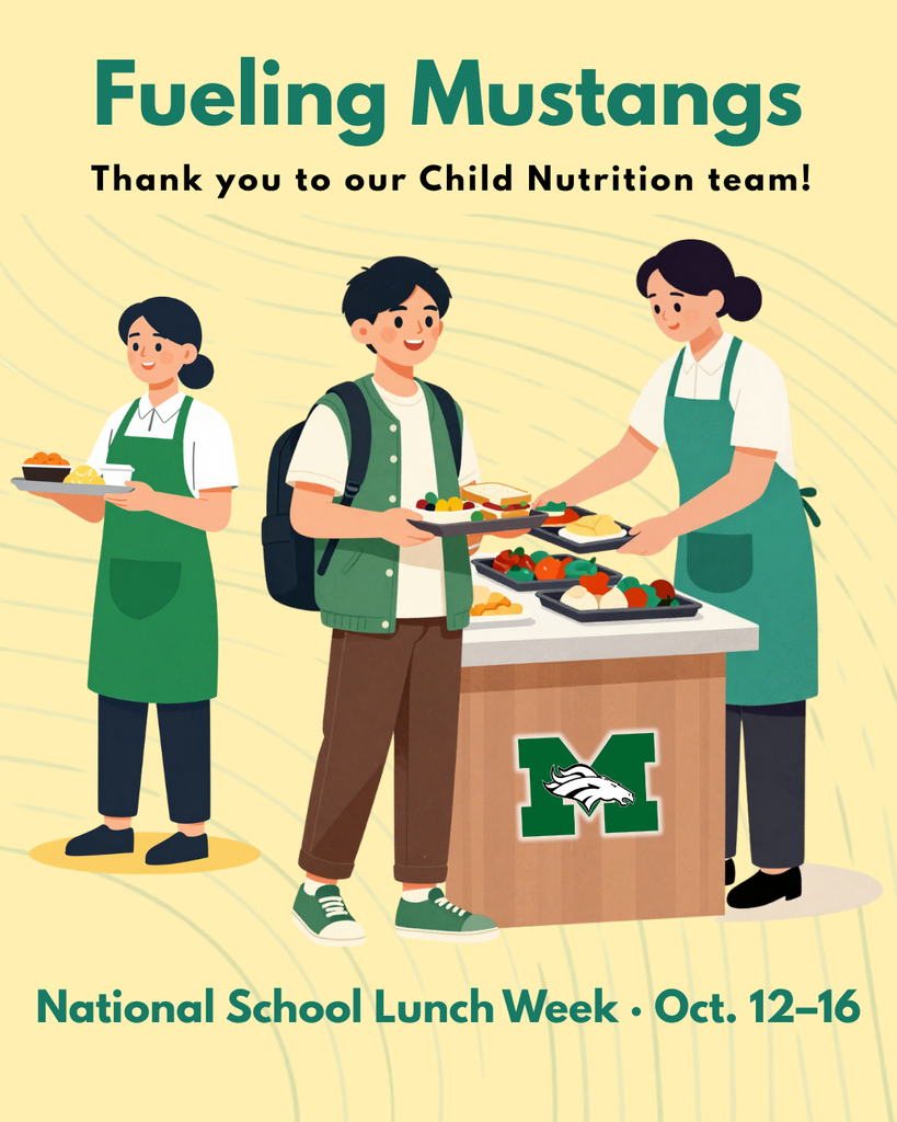 Green, cream, and white graphic reading "Fueling Mustangs. Thank you to our Nutrition Services team!" with National School Lunch Week, October 12 through 16, at the bottom.