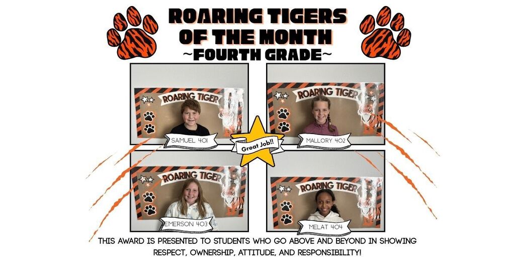 ROARing tigers of the month. Pictures of students - 1 per grade level in front of a banner that says "ROARING TIGER"