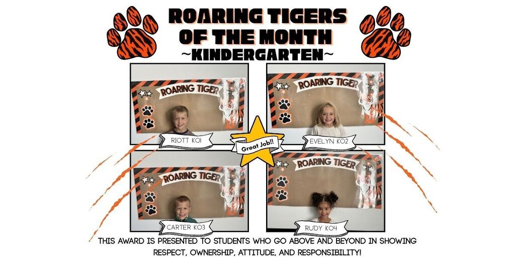 ROARing tigers of the month. Pictures of students - 1 per grade level in front of a banner that says "ROARING TIGER"