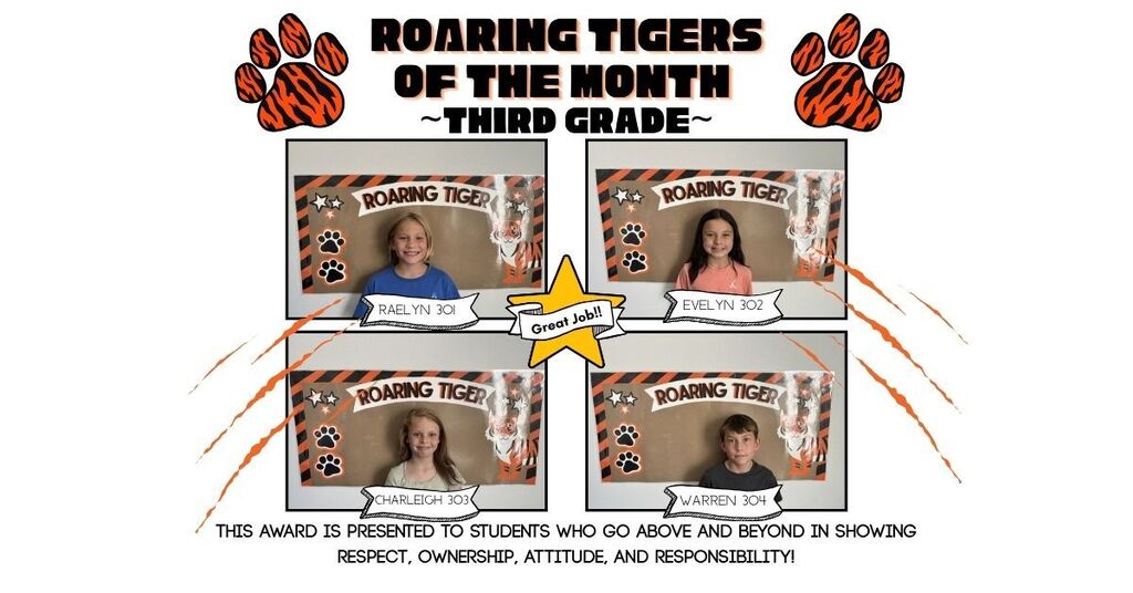 ROARing tigers of the month. Pictures of students - 1 per grade level in front of a banner that says "ROARING TIGER"