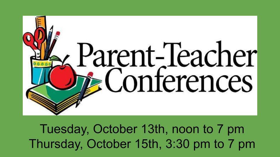 Parent Teacher Conferences October 13 and 15