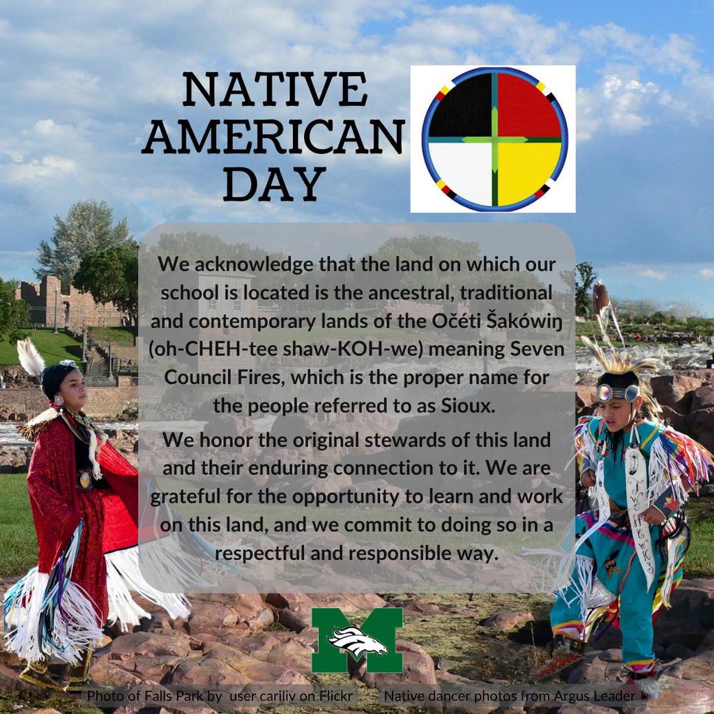Native American Day graphic showing two Native dancers in colorful regalia at Falls Park in Sioux Falls, with a medicine wheel symbol and the Memorial M logo. Text reads: “We acknowledge that the land on which our school is located is the ancestral, traditional and contemporary lands of the Očhéti Šakówiŋ (oh-CHEH-tee shaw-KOH-we) meaning Seven Council Fires, which is the proper name for the people referred to as Sioux. We honor the original stewards of this land and their enduring connection to it. We are grateful for the opportunity to learn and work on this land, and we commit to doing so in a respectful and responsible way.”