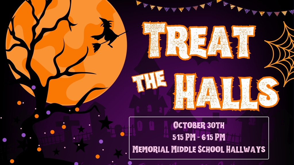 Memorial Middle School Treat the Halls event on October 30 from 5:15 pm - 6:15 pm in the school hallways. 