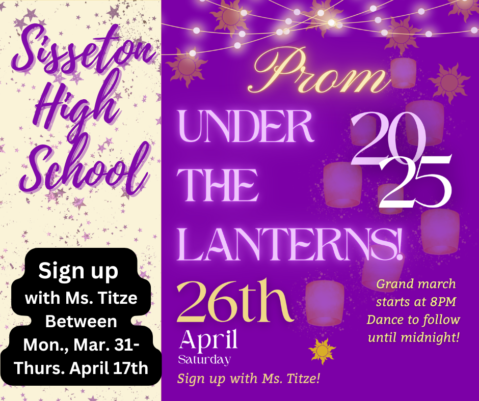 Notice on Sign up for Sisseton High School Prom - Sign up starting Monday, March 31st. Deadline Thurs., April 17th