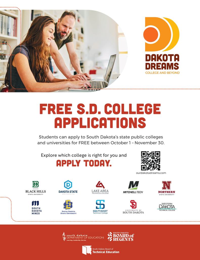 Free College Application Period OCTOBER 1 - NOVEMBER 30, 2025 Students may apply to South Dakota’s public technical colleges and universities free of charge for two months each fall. During this free application period, you are encouraged to explore and apply to any of the public technical colleges and universities. 