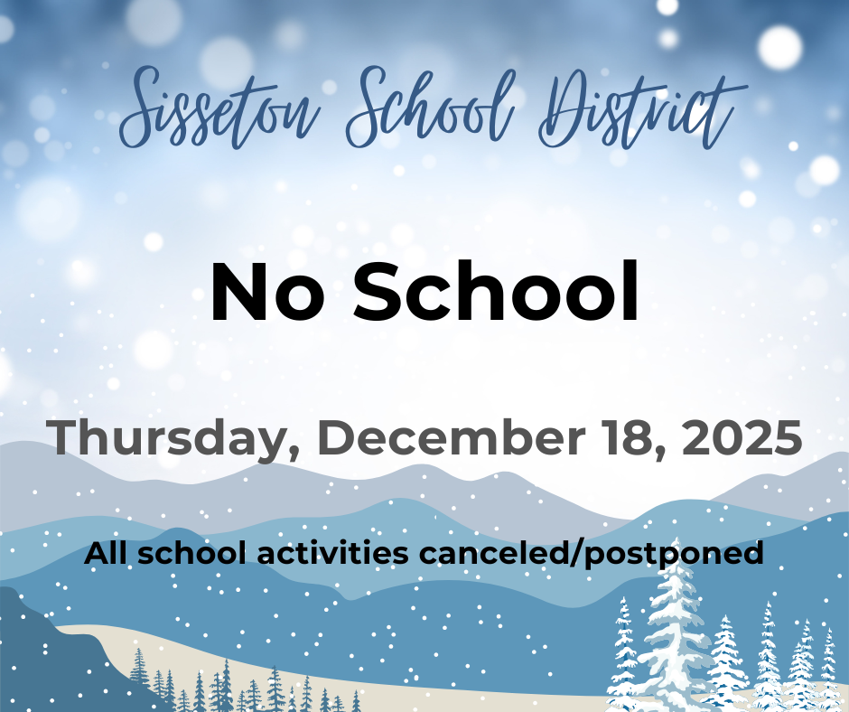 Due to predicted weather conditions, the Sisseton School District is closed today, December 18, 2025. All school activities are cancelled/postponed. 
