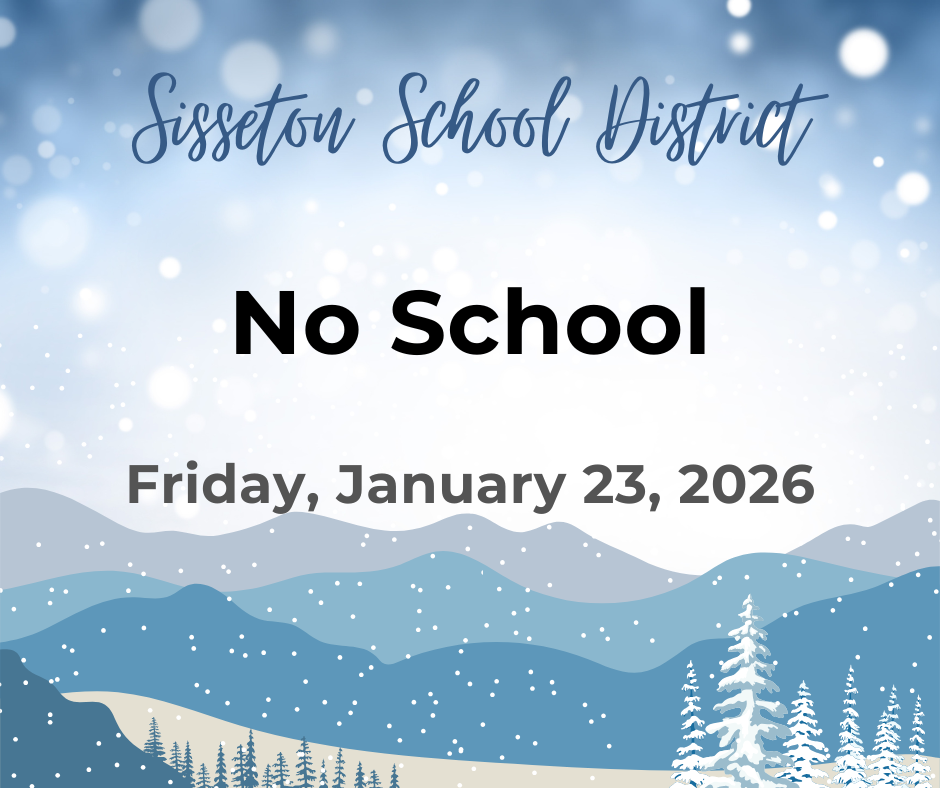 Due to forecasted weather conditions, the Sisseton School District is closed on Friday, January 23, 2026. Stay Warm, and we will see you all on Monday, January 26. 