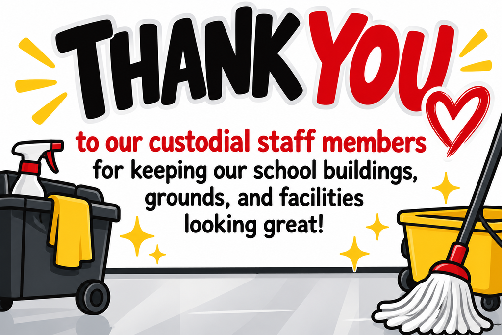 THANK YOU to our custodial staff members for keeping our school buildings, grounds, and facilities looking great!