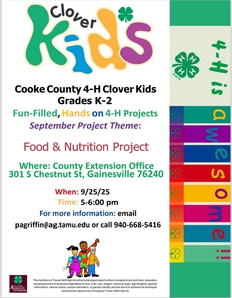 SIVELLS BEND ISD
4-H CLOVER KIDS
Grades K -2
Tonight 5 to 6 (Sept. 25)
301 S Chestnut
Gainesville
