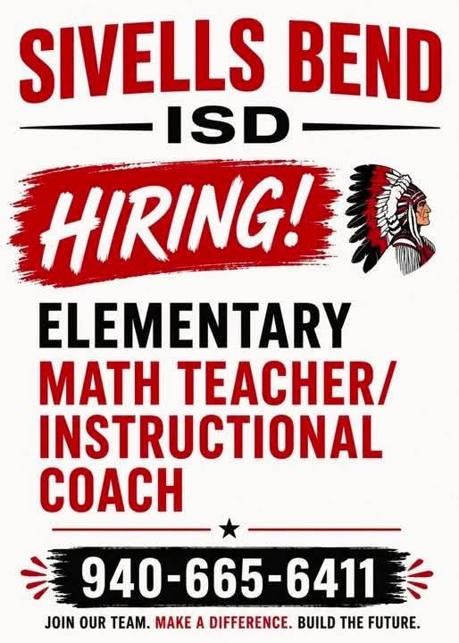 SIVELLS BEND ISD
Sivells Bend ISD is hiring an Elementary Math Teacher and Instructional Coach!Join the Home of the Warriors in Gainesville, Texas.
We are looking for a dedicated teacher to join our school family.
Great Perks for Our Teacher
▪︎Hire and Retire benefits
▪︎Free meals at school
▪︎$275 each month towards your health benefits
How to Apply:
Please send your resume to abeaudin@sivellsbendisd.net.
940-665-6411