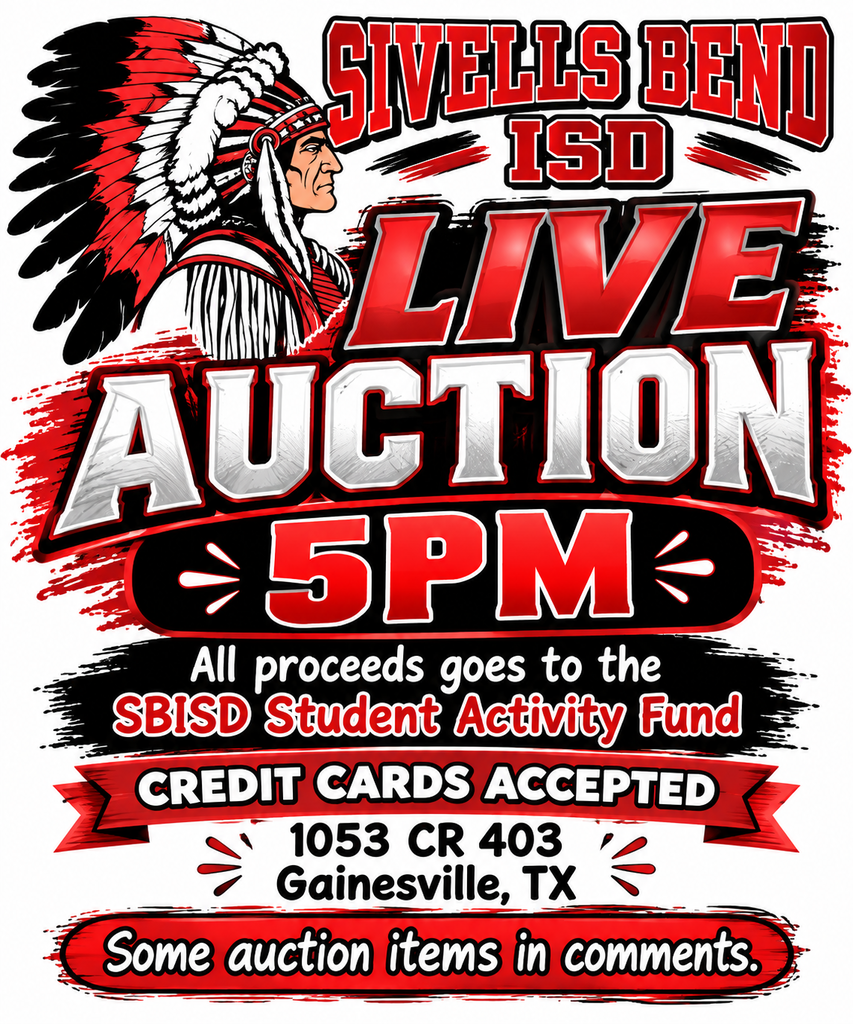 SIVELLS BEND ISD LIVE AUCTION!
Auction Starts at 5 PM!
Come out and support our students while bidding on some great auction items!
All proceeds benefit the SBISD Student Activity Fund!