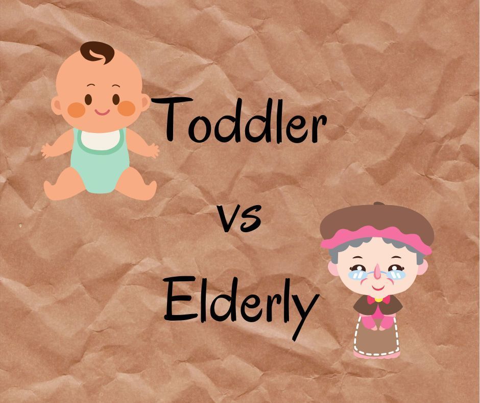 toddler vs elderly