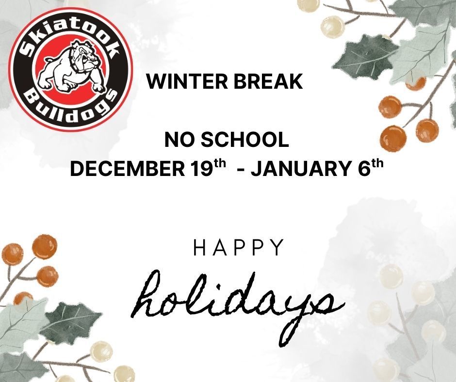 Winter Break NO SCHOOL DECEMBER 19TH - JANUARY 6TH
