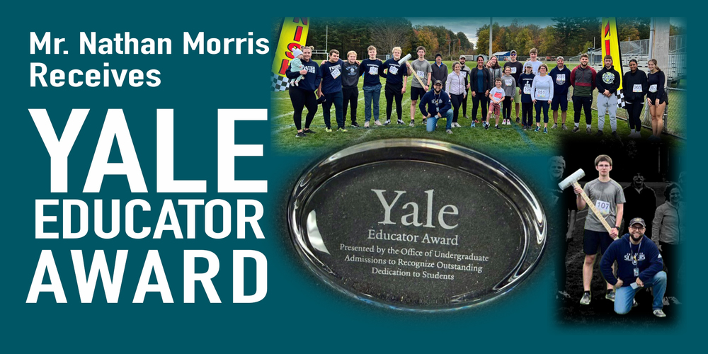 Graphic announcing Mr. Nathan Morris receives Yale Educator Award. Includes group photo of runners at a finish line, an inset photo of two people with a mallet, and a close-up of the Yale Educator Award plaque.