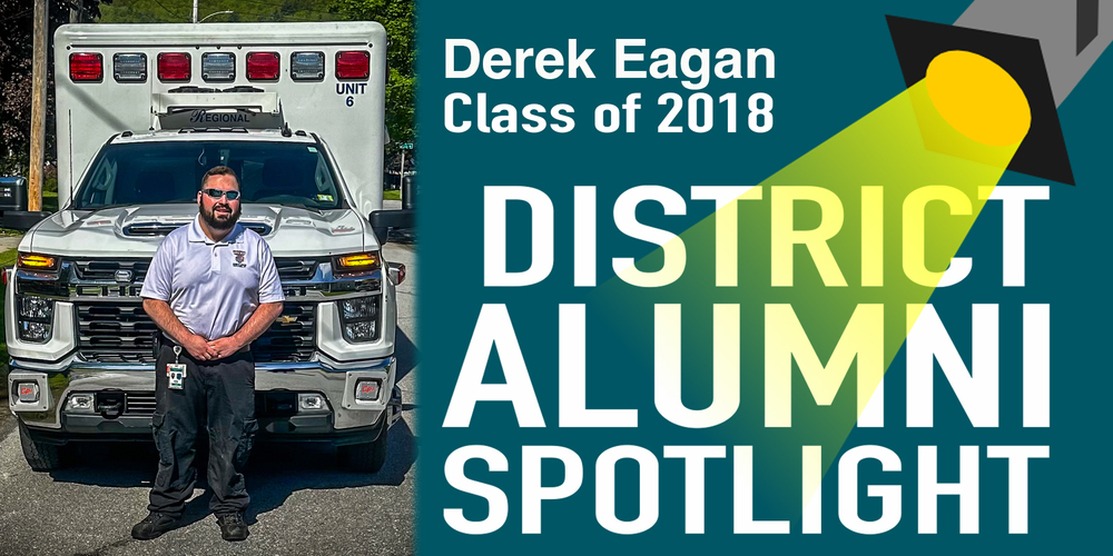 Graphic titled “District Alumni Spotlight” featuring Derek Eagan, Class of 2018, with a photo of a man in a uniform standing in front of an ambulance and a spotlight design element on a teal background.