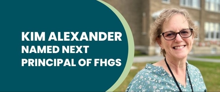 Newsletter banner graphic announcing "KIM ALEXANDER NAMED NEXT PRINCIPAL OF FHGS" in bold white text over a dark teal background on the left. The right side features a portrait of Kim Alexander smiling outdoors in front of the school building, alongside the blue hexagon FHGS bird logo.