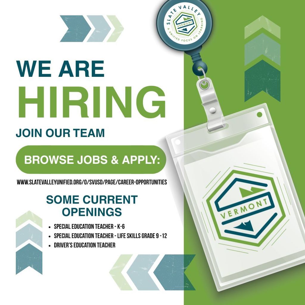 Graphic image announcing job openings in the Slate Valley Unified School District. Bold text reads “We Are Hiring – Join Our Team.” A green button says “Browse Jobs & Apply” with a web address below it: www.slatevalleyunified.org/o/svusd/page/career-opportunities. Listed current openings include: Special Education Teacher (K–6), Special Education Teacher – Life Skills (Grades 9–12), and Driver’s Education Teacher. The image features arrows and a name badge with the Slate Valley and Vermont logos. The overall color scheme is green, blue, and white.