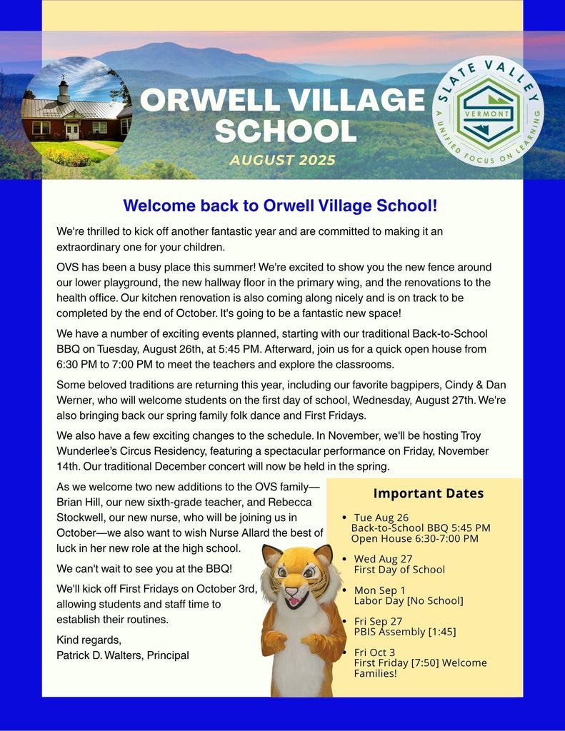 Orwell Village School August 2025 newsletter. The top banner features a scenic landscape with mountains, trees, and the Slate Valley logo. The headline reads “Welcome back to Orwell Village School!” followed by a message from Principal Patrick D. Walters highlighting summer renovations, upcoming events, and new staff members. Important dates are listed in a yellow box on the right:  Tue, Aug 26: Back-to-School BBQ 5:45 PM and Open House 6:30–7:00 PM  Wed, Aug 27: First Day of School  Mon, Sep 1: Labor Day [No School]  Fri, Sep 27: PBIS Assembly [1:45]  Fri, Oct 3: First Friday [7:50] Welcome Families! A tiger mascot graphic appears near the bottom of the page.