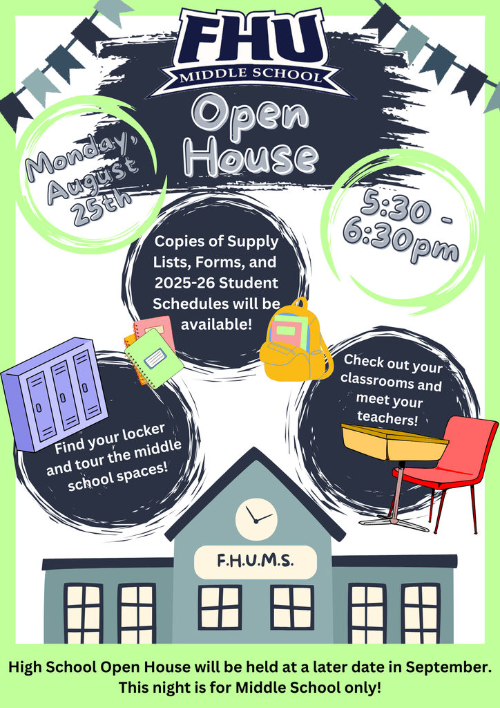 Flyer for Fair Haven Union Middle School (FHUMS) Open House. The top banner features the FHU Middle School logo with bunting decorations. Large text reads “Open House” with the date Monday, August 25th and time 5:30–6:30 pm in green circles. The flyer highlights: “Copies of supply lists, forms, and 2025–26 student schedules will be available!” Other features include: “Find your locker and tour the middle school spaces” with a locker icon, and “Check out your classrooms and meet your teachers!” with a desk and chair graphic. Illustrations of a backpack and notebooks are included. At the bottom, a drawing of a school building labeled “F.H.U.M.S.” is shown. Text below reads: “High School Open House will be held at a later date in September. This night is for Middle School only!”