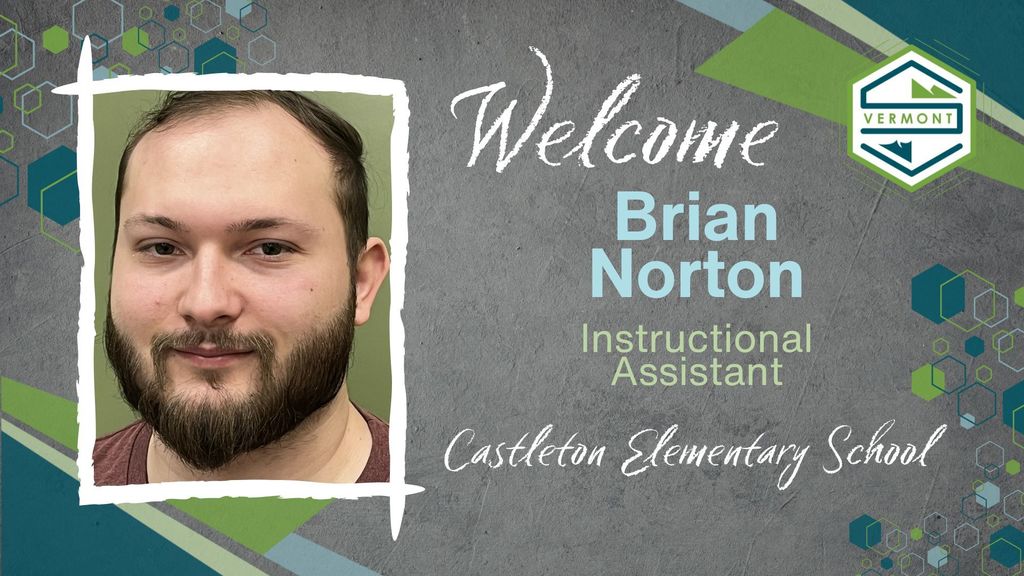 Welcome graphic for Brian Norton, Instructional Assistant at Castleton Elementary School.