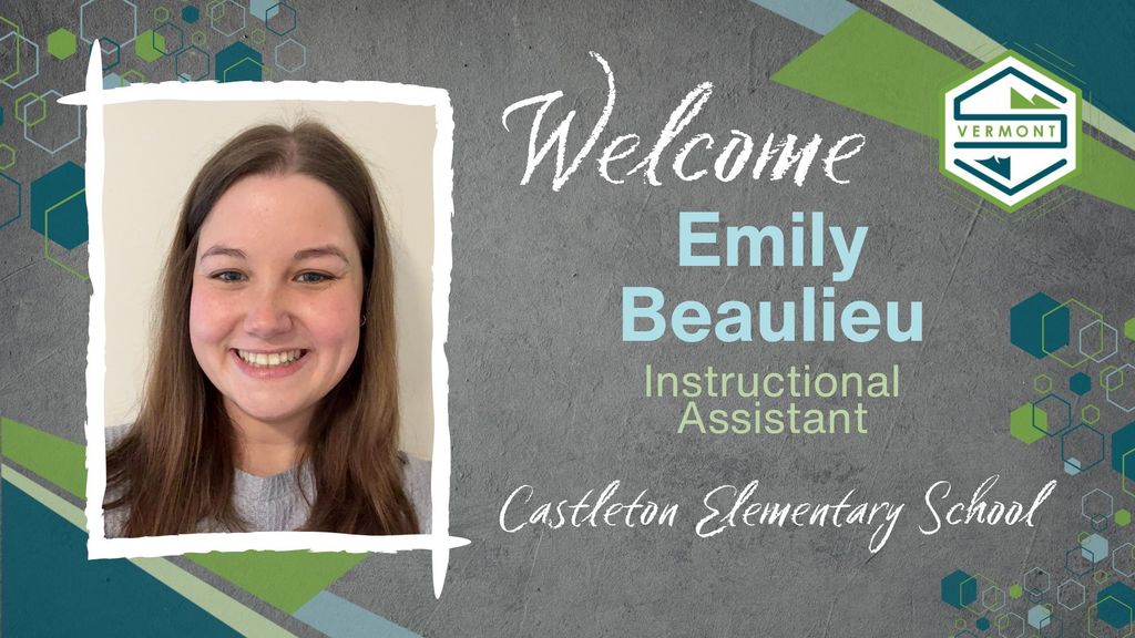 Welcome graphic for Emily Beaulieu, Instructional Assistant at Castleton Elementary School.