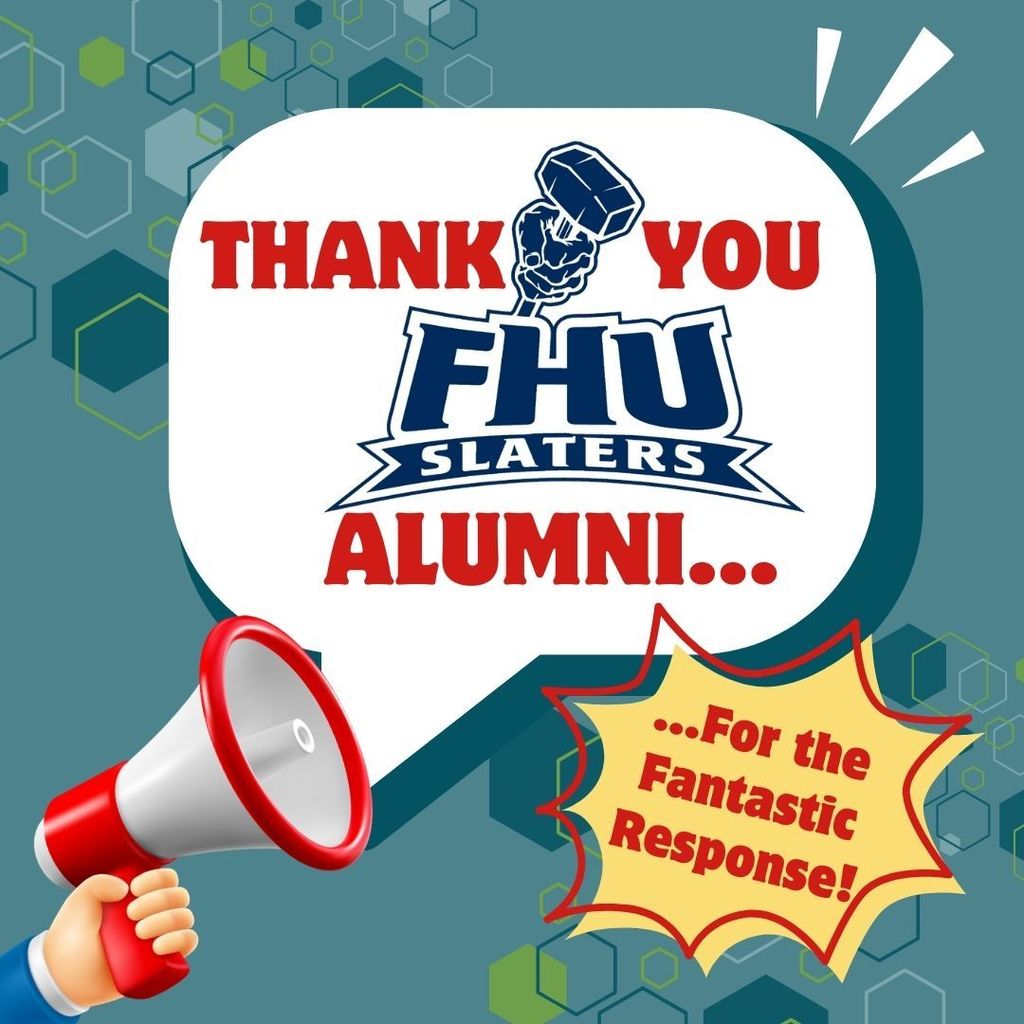 Graphic with megaphone and FHU Slaters logo reading: ‘Thank you alumni… for the fantastic response!