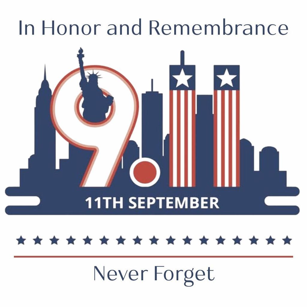 Graphic honoring 9/11 with New York skyline silhouette, Statue of Liberty inside the number 9, and the Twin Towers as the number 11 with stars at the top. Text reads: "In Honor and Remembrance, 11th September, Never Forget.