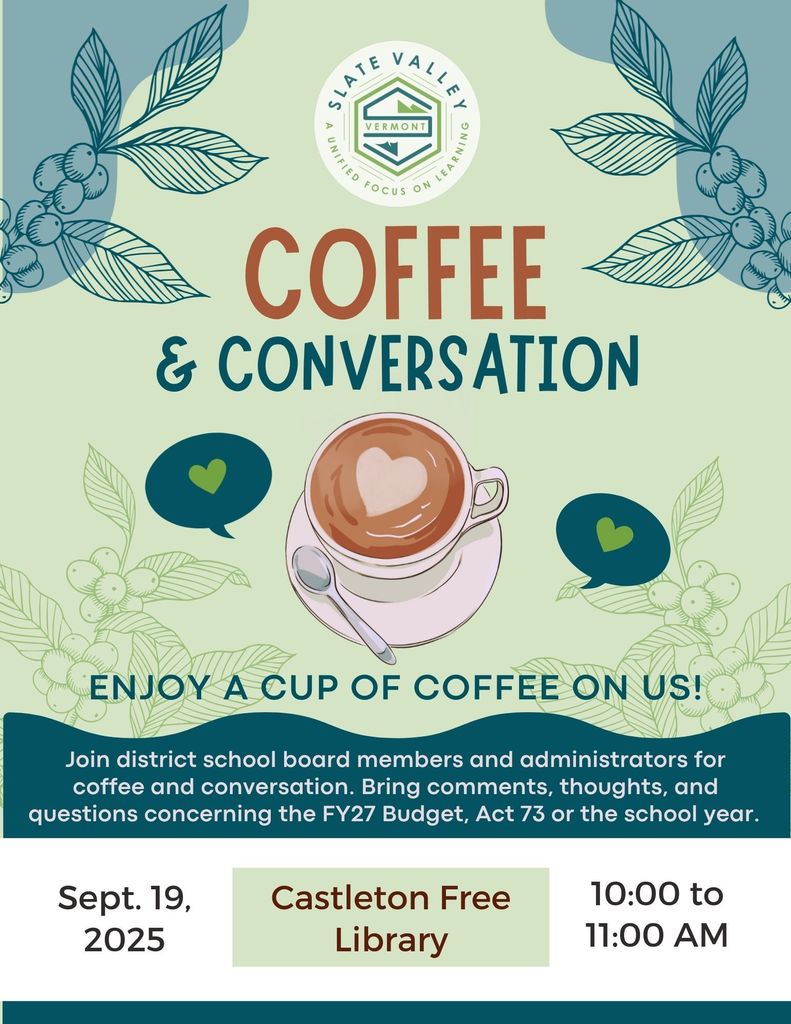 Flyer for Slate Valley Coffee & Conversation on September 19, 2025, from 10:00 to 11:00 AM at Castleton Free Library. Invitation for families to join school board members and administrators to discuss the FY27 budget, Act 73, and school year topics. Design features coffee cup, heart icons, and Slate Valley logo.