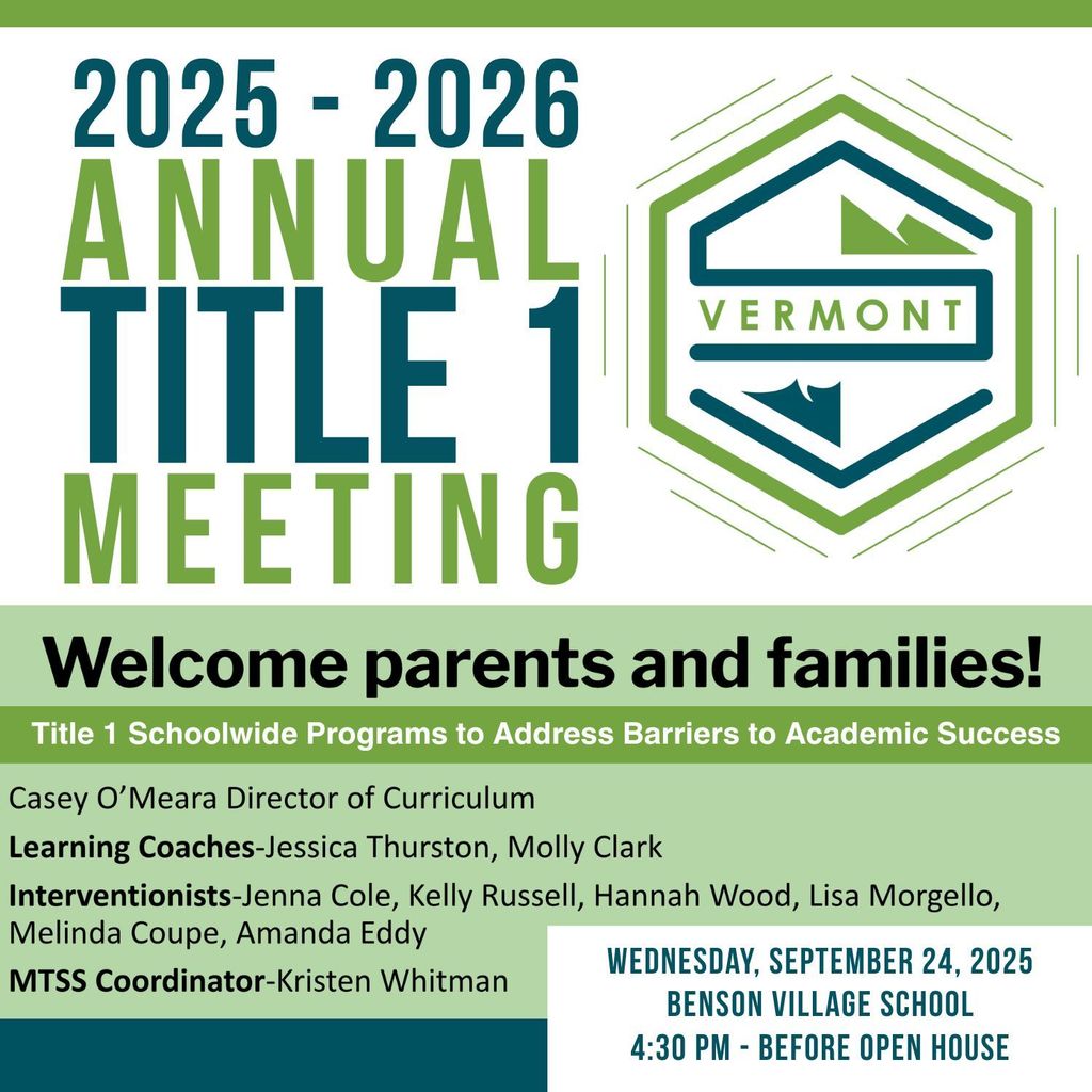 Annual Title I Meeting for 2025-26 on Sept. 24, 2025 at Benson Village School, 4:30 PM. Families welcome.