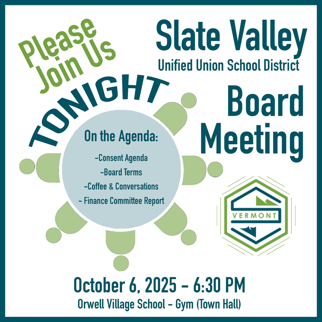 Graphic for Slate Valley Unified Union School District Board Meeting. Text reads: ‘Please Join Us Tonight.’ On the agenda: Consent Agenda, Board Terms, Coffee & Conversations, Finance Committee Report. Meeting is October 6, 2025, at 6:30 PM at Orwell Village School Gym (Town Hall). Includes Slate Valley Vermont logo.