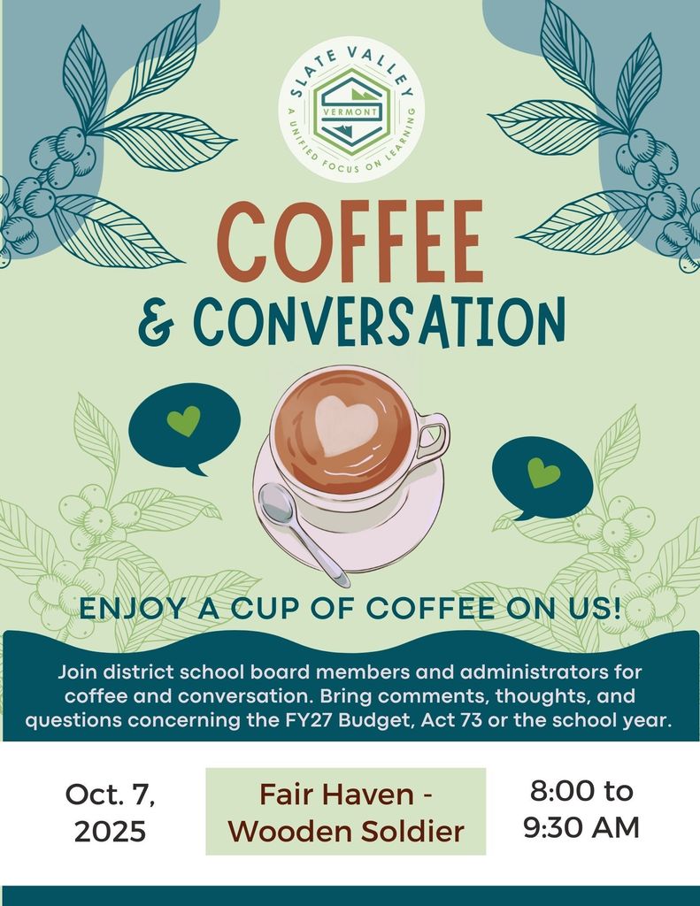Flyer for Slate Valley’s “Coffee & Conversation” on October 7, 2025, 8:00–9:30 AM at the Fair Haven Wooden Soldier, inviting the community to join board members and administrators for coffee and discussion on the FY27 Budget, Act 73, and the school year.